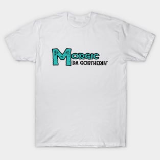 Morgic: Da Gortherin' T-Shirt